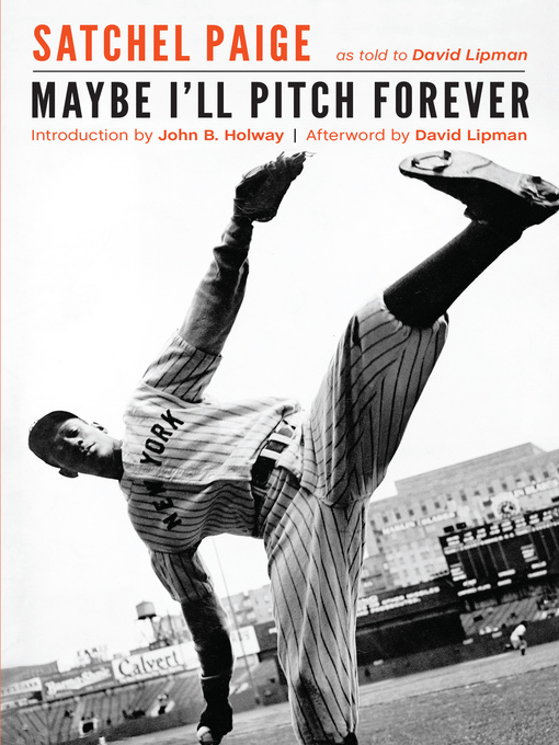 Title details for Maybe I'll Pitch Forever by Leroy Paige - Available
